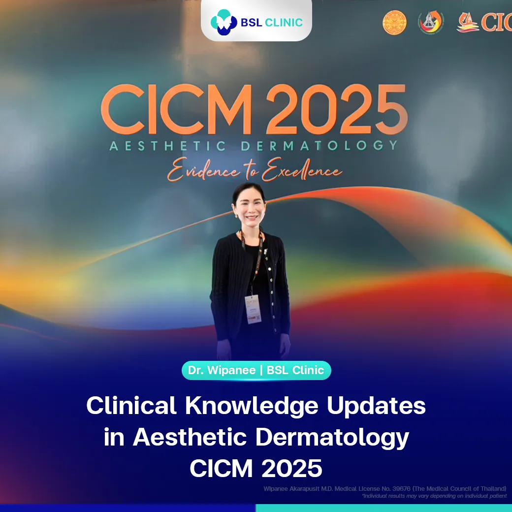 Dr. Wipanee | BSL Clinic Clinical Knowledge Updates in Aesthetic Dermatology CICM 2025